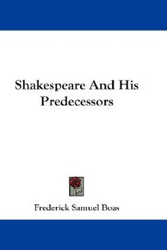 portada shakespeare and his predecessors (en Inglés)