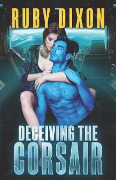 portada Deceiving The Corsair: A SciFi Alien Romance (en Inglés)