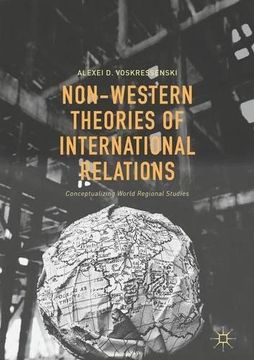 portada Non-Western Theories of International Relations: Conceptualizing World Regional Studies
