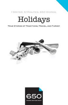 portada 650 - Holidays: True Stories of Traditions, Travel, and Turkey (en Inglés)