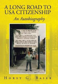 portada A Long Road to USA Citizenship: An Autobiography (in English)