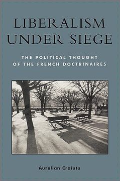 portada liberalism under siege: the political thought of the french doctrinaires (in English)