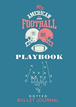 portada My American Football Playbook - Dotted Bullet Journal: Medium a5 - 5. 83X8. 27 