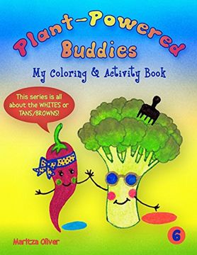 portada Plant-Powered Buddies: My Coloring and Activity Book (This Series is all About the Whites) (Volume 6) (in English)