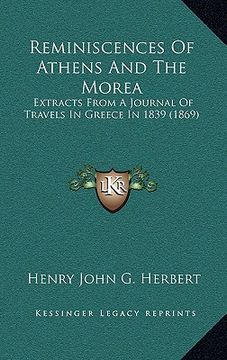 portada reminiscences of athens and the morea: extracts from a journal of travels in greece in 1839 (1869) (en Inglés)