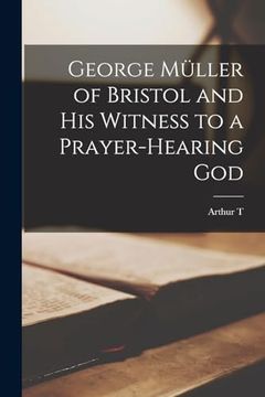 portada George Müller of Bristol and his Witness to a Prayer-Hearing god (en Inglés)