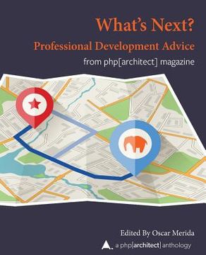 portada What Next? Professional Development Advice: A php[architect] Anthology