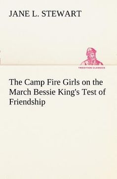 portada the camp fire girls on the march bessie king's test of friendship