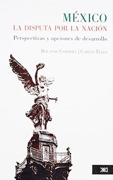 portada Mexico: La Disputa por la Nacion. Perspectivas y Opciones del Desarrollo (in Spanish)
