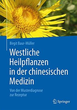 portada Westliche Heilpflanzen in der Chinesischen Medizin: Von der Musterdiagnose zur Rezeptur (en Alemán)