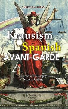 portada Krausism and the Spanish Avant-Garde: The Impact of Philosophy on National Culture (en Inglés)