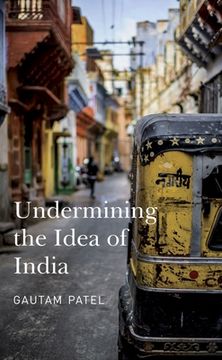 portada Undermining the Idea of India (en Inglés)