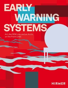 portada Early Warning Systems: Art, the dew Line, and an Arctic on the Front Lines