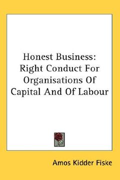 portada honest business: right conduct for organisations of capital and of labour