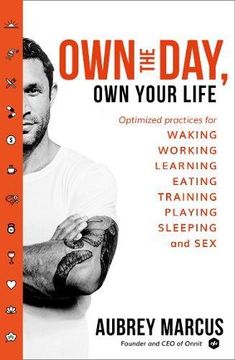 portada Own the Day, Own Your Life: Optimised Practices for Waking, Working, Learning, Eating, Training, Playing, Sleeping and Sex (in English)