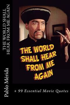 portada The World Shall Hear From Me Again: + 99 Essential Movie Quotes (en Inglés)