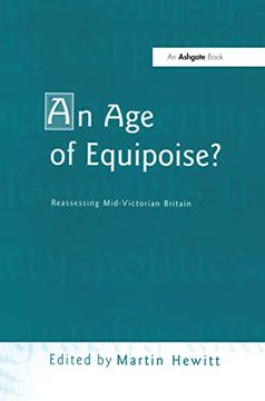 portada An age of Equipoise? Reassessing Mid-Victorian Britain: Reassessing Mid-Victorian Britain: (en Inglés)