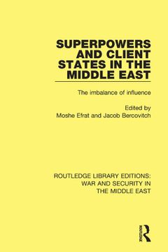 portada Superpowers and Client States in the Middle East: The Imbalance of Influence (in English)