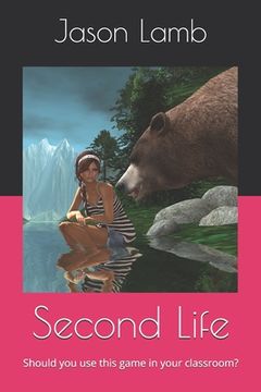 portada Second Life: Should you use this game in your classroom? (en Inglés)