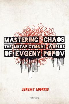 portada Mastering Chaos: The Metafictional Worlds of Evgeny Popov (in English)