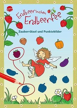 portada Erdbeerinchen Erdbeerfee. Zauberrätsel und Punktebilder Großes Mal- und Rätselvergnügen für Kinder ab 4 Jahren (in German)