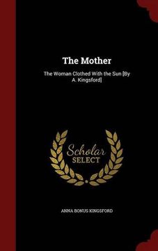 portada The Mother: The Woman Clothed With the Sun [By A. Kingsford]