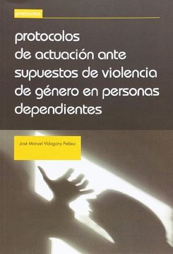 portada Protocolos de Actuación Ante Supuestos de Violencia de Género en Personas Dependientes