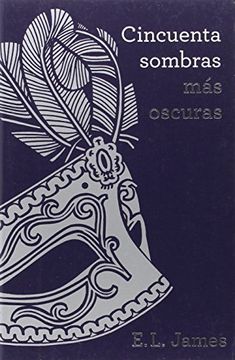 portada Cincuenta Sombras Más Oscuras (trilogía Cincuenta Sombras 2) (in Spanish)