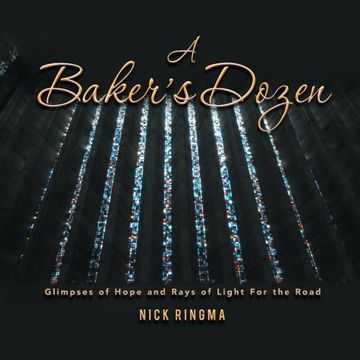 portada A Baker's Dozen: Glimpses of Hope and Rays of Light For the Road