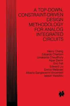portada A Top-Down, Constraint-Driven Design Methodology for Analog Integrated Circuits (en Inglés)