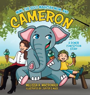 portada Mimi, the Solo Magician Mom, and Cameron: A Donor Conception Story (en Inglés)