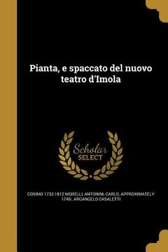 portada Pianta, e spaccato del nuovo teatro d'Imola (en Italiano)