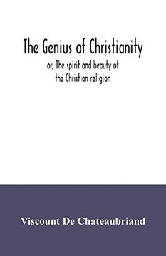 portada The Genius of Christianity; Or; The Spirit and Beauty of the Christian Religion (en Inglés)