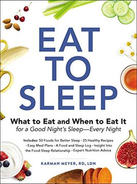 portada Eat to Sleep: What to eat and When to eat it for a Good Night's Sleep-Every Night 