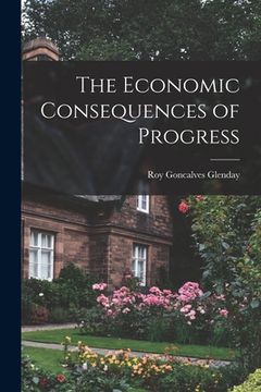 portada The Economic Consequences of Progress (en Inglés)