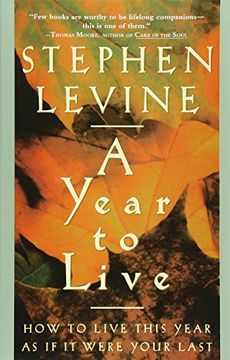 portada A Year to Live: How to Live This Year as if it Were Your Last (en Inglés)