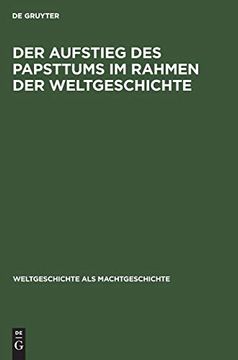 portada Der Aufstieg des Papsttums im Rahmen der Weltgeschichte (en Alemán)