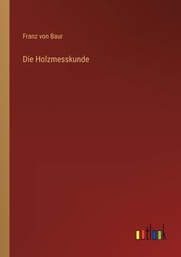 portada Die Holzmesskunde (en Alemán)