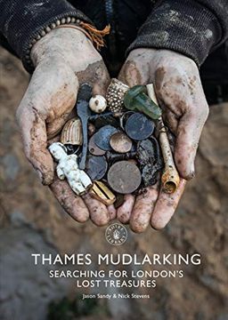 portada Thames Mudlarking: Searching for London'S Lost Treasures (Shire Library) (en Inglés)