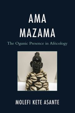 portada Ama Mazama: The Ogunic Presence in Africology (in English)