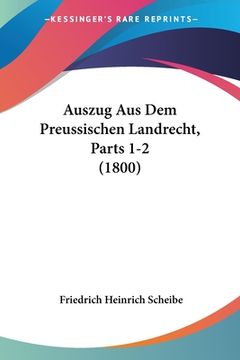 portada Auszug Aus Dem Preussischen Landrecht, Parts 1-2 (1800) (en Alemán)