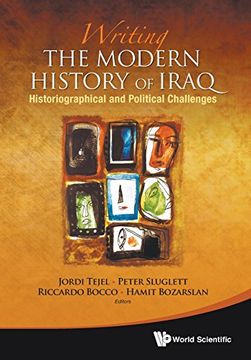 portada WRITING THE MODERN HISTORY OF IRAQ: HISTORIOGRAPHICAL AND POLITICAL CHALLENGES