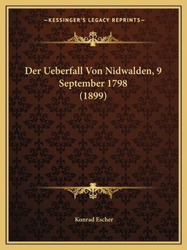 portada Der Ueberfall Von Nidwalden, 9 September 1798 (1899) (en Alemán)
