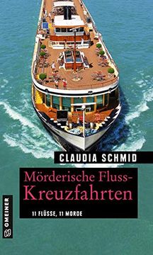 portada Mörderische Fluss-Kreuzfahrten: 11 Flüsse, 11 Morde (Kriminelle Freizeitführer im Gmeiner-Verlag) (en Alemán)