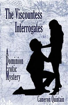 portada The Viscountess Interrogates: A Dominion Erotic Mystery (en Inglés)