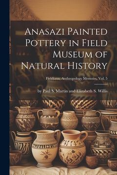 portada Anasazi Painted Pottery in Field Museum of Natural History; Fieldiana, Anthropology Memoirs, Vol. 5 (en Inglés)