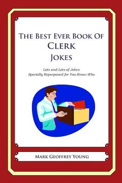 portada The Best Ever Book of Clerk Jokes: Lots and Lots of Jokes Specially Repurposed for You-Know-Who (en Inglés)