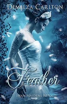 portada Feather: Swan Maidens Retold (Romance a Medieval Fairytale) (in English)