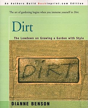 portada dirt: the lowdown on growing a garden with style (en Inglés)