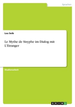 portada Le Mythe de Sisyphe im Dialog mit L'Etranger. Meursault als ein homme absurde im Sinne des Sisyphos (in German)